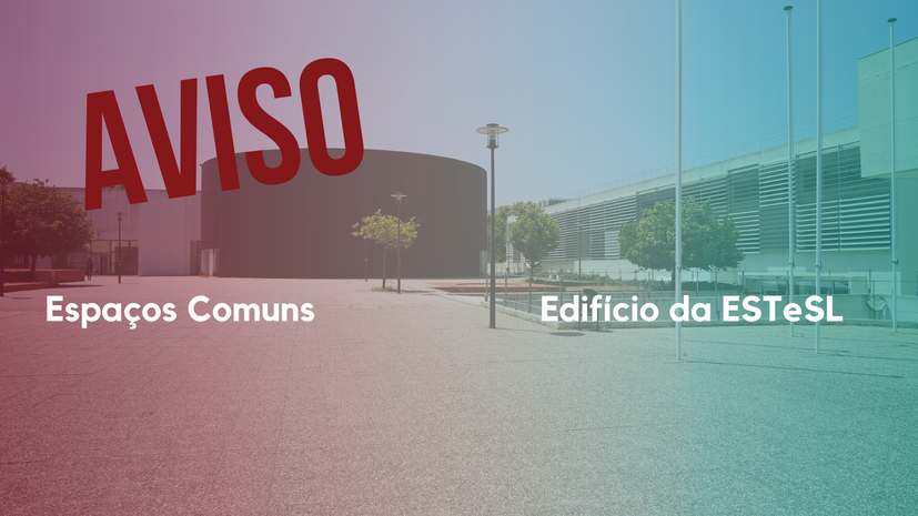 Encerramento do Edifício da ESTeSL e Espaços Comuns | 24 de junho de ...